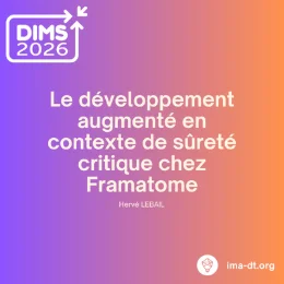 DIMS 2026 - Le développement augmenté en contexte de sûreté critique chez Framatome