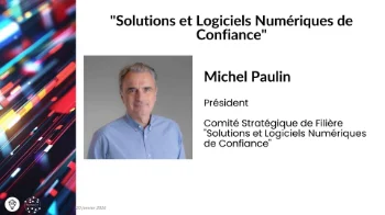 Keynote : Michel Paulin, Président du Comité Stratégique de Filière "Solutions et Logiciels Numériques de Confiance"